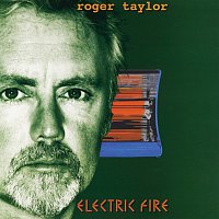 Roger Taylor – Electric Fire