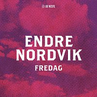 Endre Nordvik – Fredag [fra De Neste]