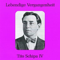 Tito Schipa – Lebendige Vergangenheit - Tito Schipa (Vol.4)