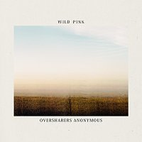 Wild Pink – Oversharers Anonymous