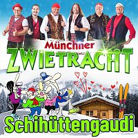 Munchner Zwietracht – Schihüttengaudi