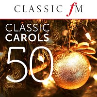 50 Classic Carols (By Classic FM)