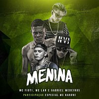 Mc Fioti, MC Lan e Gabriel Medeiros – Menina (Participacao especial de MC Barone)