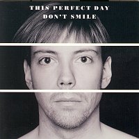 This Perfect Day – Don´t Smile