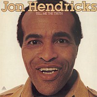 John Hendricks – Tell Me The Truth
