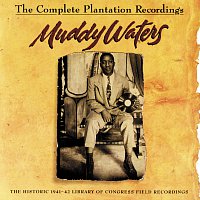 Muddy Waters – The Complete Plantation Recordings
