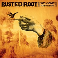 Rusted Root – Welcome To Our Party
