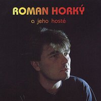 Horky Roman – Roman Horký a jeho hosté