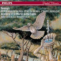 Academy of St Martin in the Fields, Sir Neville Marriner – Respighi: Pines of Rome; Fountains of Rome; Roman Festivals