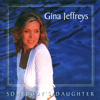 Gina Jeffreys – Somebody's Daughter