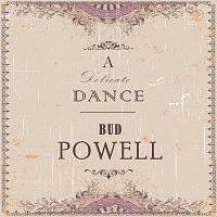 Bud Powell Trio, Bud Powell – A Delicate Dance