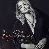 Karen Rodriguez – No Me Verás Llorar [Spanglish]