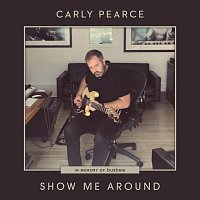 Carly Pearce – Show Me Around