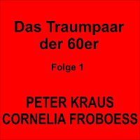 Peter Kraus, Cornelia Froboess – Das Traumpaar der 60er Folge 1