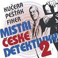 Různí interpreti – Kučera, Pešťák, Fiker: Mistři české detektivky 2 CD-MP3