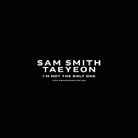 Sam Smith, TAEYEON – I’m Not The Only One