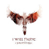 Sarah Class – I Will Fight