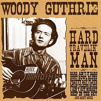 Woody Guthrie – Hard Travelin' Man