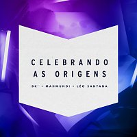Mahmundi, BK, Léo Santana – Celebrando As Origens
