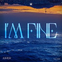 Asher, OSSH – I'm Fine