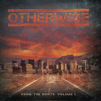 OTHERWISE – From The Roots: Vol. 1 (Live)
