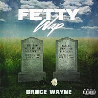 Fetty Wap – Bruce Wayne