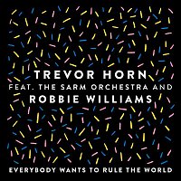 Trevor Horn – Everybody Wants to Rule the World (feat. The Sarm Orchestra and Robbie Williams) [Edit]