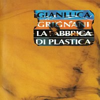 Gianluca Grignani – La Fabbrica Di Plastica [Remastered]