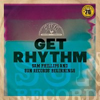 Přední strana obalu CD Get Rhythm: Sam Phillips and Sun Records' Beginnings [Remastered 2022]