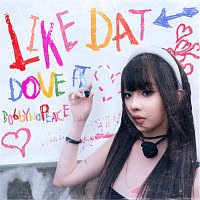 Dove??, BOBBYNOPEACE – Like Dat (???)