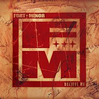 Fort Minor – Believe Me