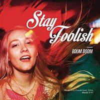 Stay Foolish – Boom Boom