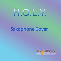 Saxtribution – H.O.L.Y. (Saxophone Cover)