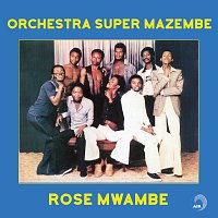 Orchestra Super Mazembe – Rose Mwambe