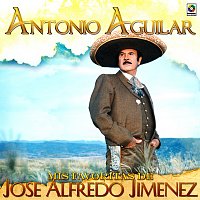 Antonio Aguilar – Mis Favoritas de José Alfredo Jimenez