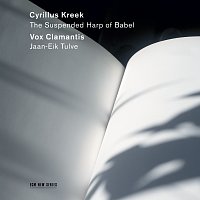 Vox Clamantis, Jaan-Eik Tulve – Cyrillus Kreek - The Suspended Harp of Babel