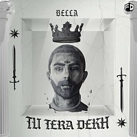Bella – Tu Tera Dekh