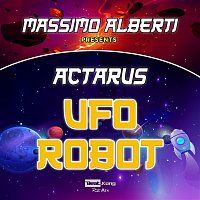 Massimo Alberti & Actarus – Ufo Robot (Beat Kong Rmx)