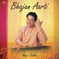 Anup Jalota – Bhajan - Aarti