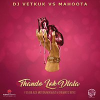 Vetkuk, Mahoota, Black Motion, Nokwazi, Drumatic Boys – Thando Lok Dlala [Vetkuk Vs. Mahoota]