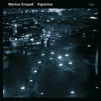 Marilyn Crispell – Vignettes