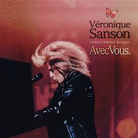 Véronique Sanson – Avec vous, Véronique Sanson chante Michel Berger (Live) [Remastérisé en 2008]