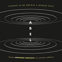 Abel Pintos – Cuando Ya Me Empiece a Quedar Solo (Universo Paralelo - Sinfónico)