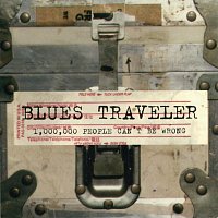 Blues Traveler – 1,000,000 People Can't Be Wrong