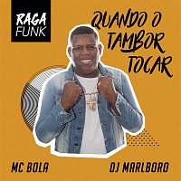 MC Bola & DJ Marlboro – Quando o Tambor Tocar