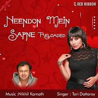 Tori Dattaroy – Neendon Mein Sapne Reloaded