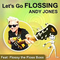 Andy Jones, Flossy the Floss Boss – Let's Go Flossing