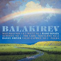 Danny Driver – Balakirev: Piano Sonata & Other Works