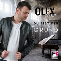 Olex Schmidt – Du bist der Grund