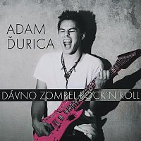 Adam Ďurica – DÁVNO ZOMREL ROCK'N'ROLL